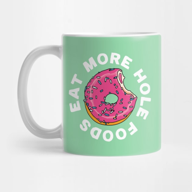 Eat More Hole Foods Pink Glazed Donut by okpinsArtDesign